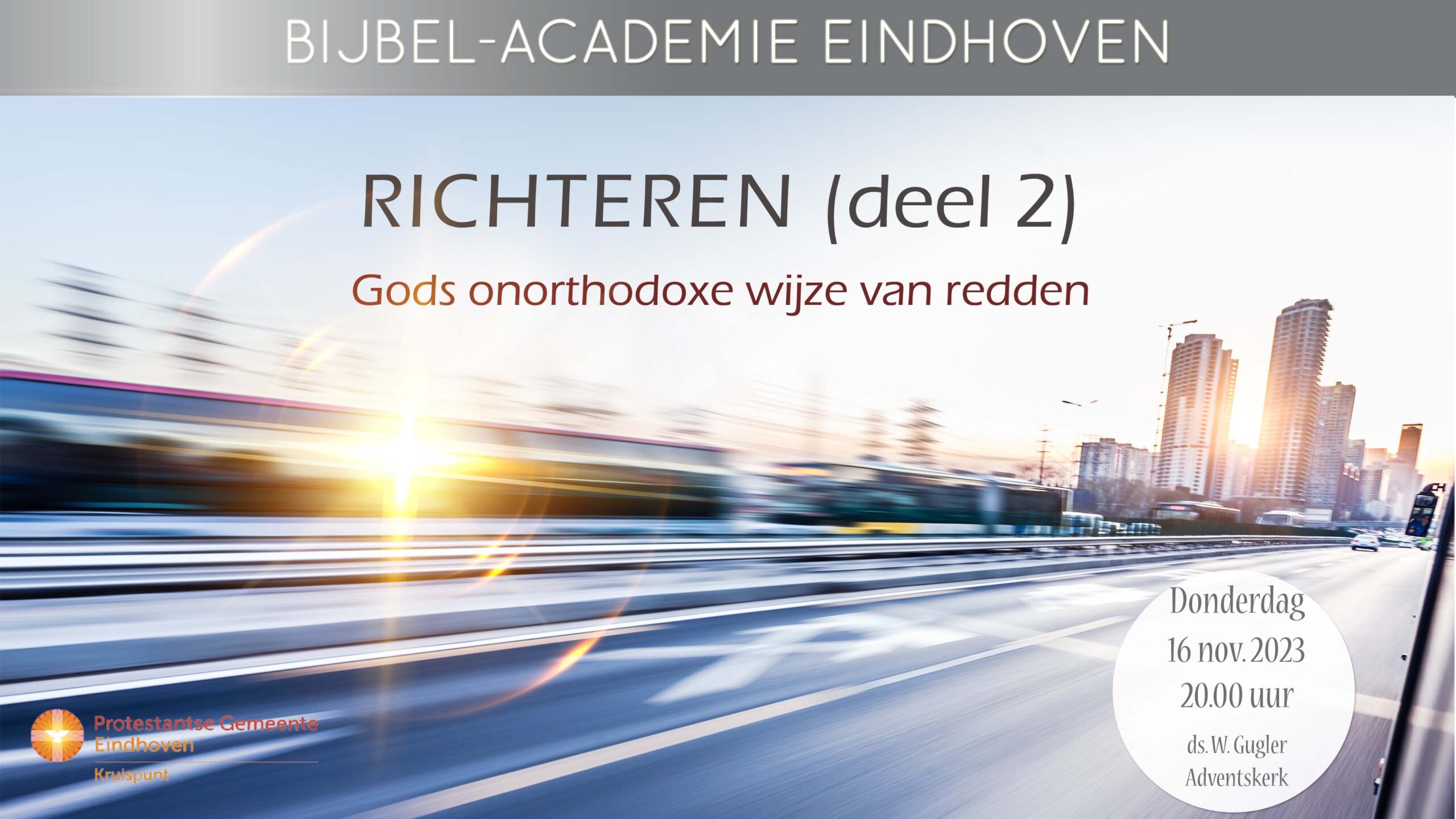 Bijbelacademie 16 november 2023. Richteren - deel 2: Gods onorthodoxe wijze van redden.