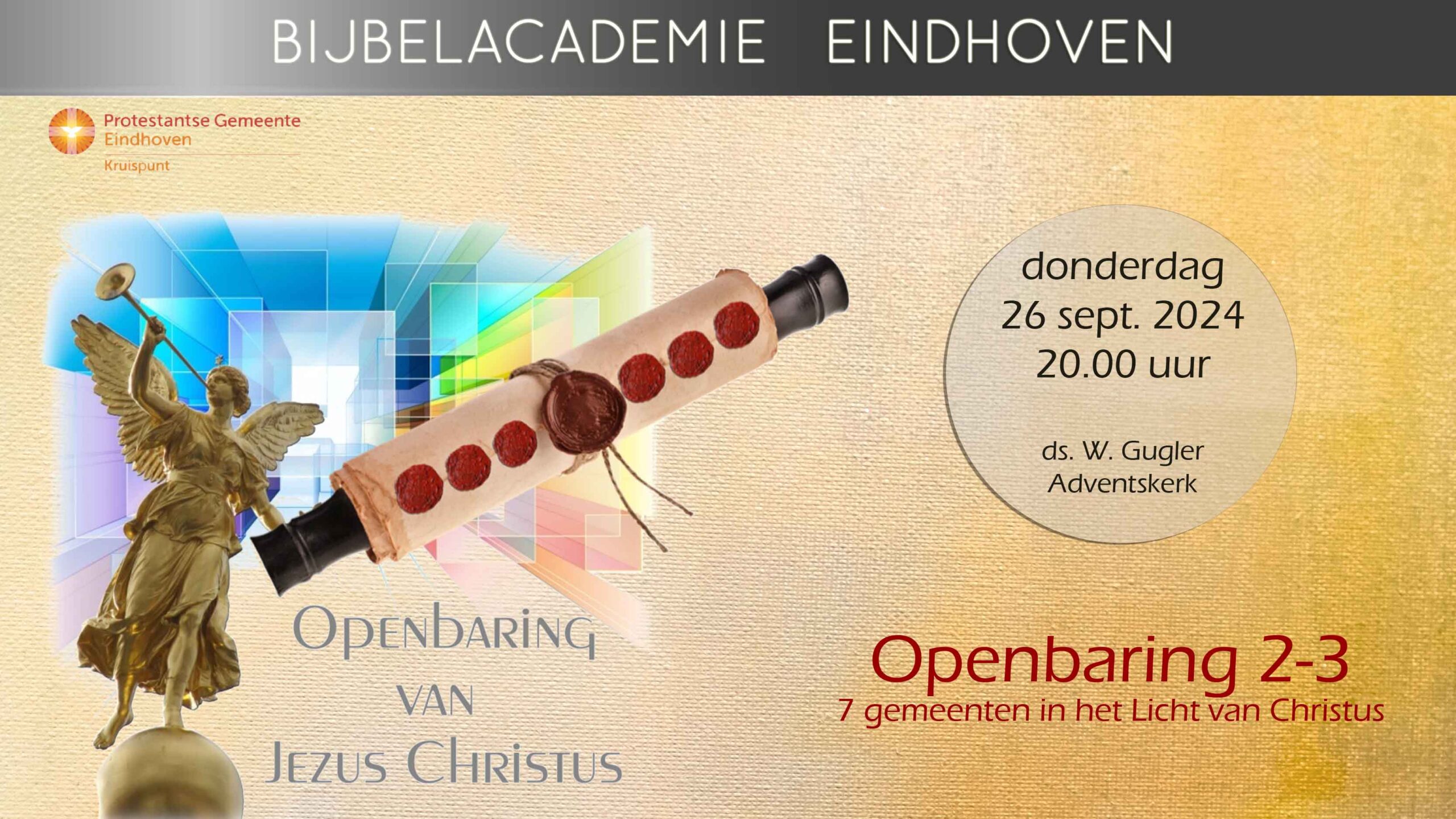 Bijbelacademie 26 september om 20:00. Openbaring 2 en 3. 7 gemeenten in het Licht van Christus.