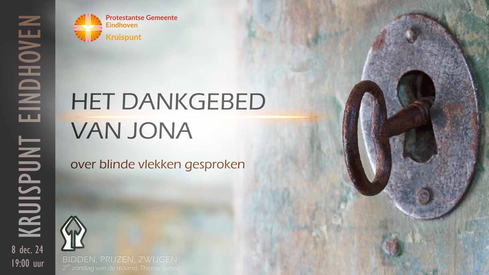 Kerkdienst zondag 8 december om 19:00. Het dankgebed van Jona. Over blinde vlekken gesproken.