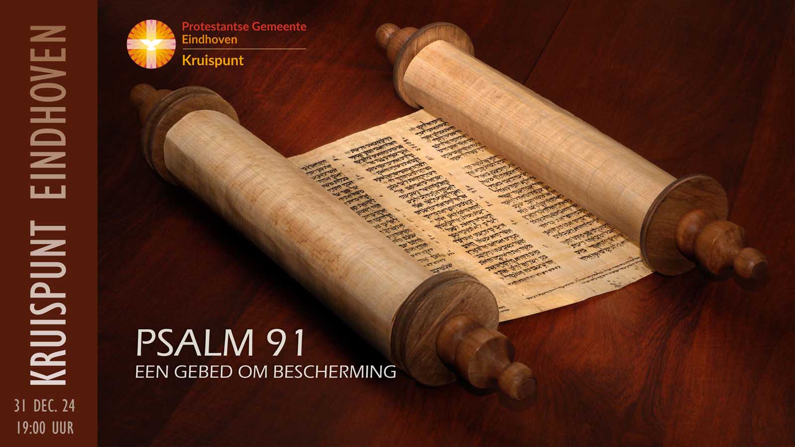 Kerkdienst 31 december om 19:00. Psalm 91. Een gebed om bescherming.