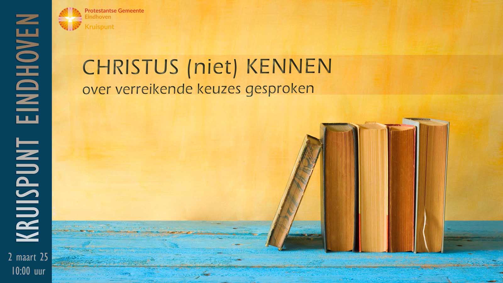 Kerkdienst 2 maart 2025 om 10:00. Christus (niet) kennen. Over verreikende keuzes gesproken.