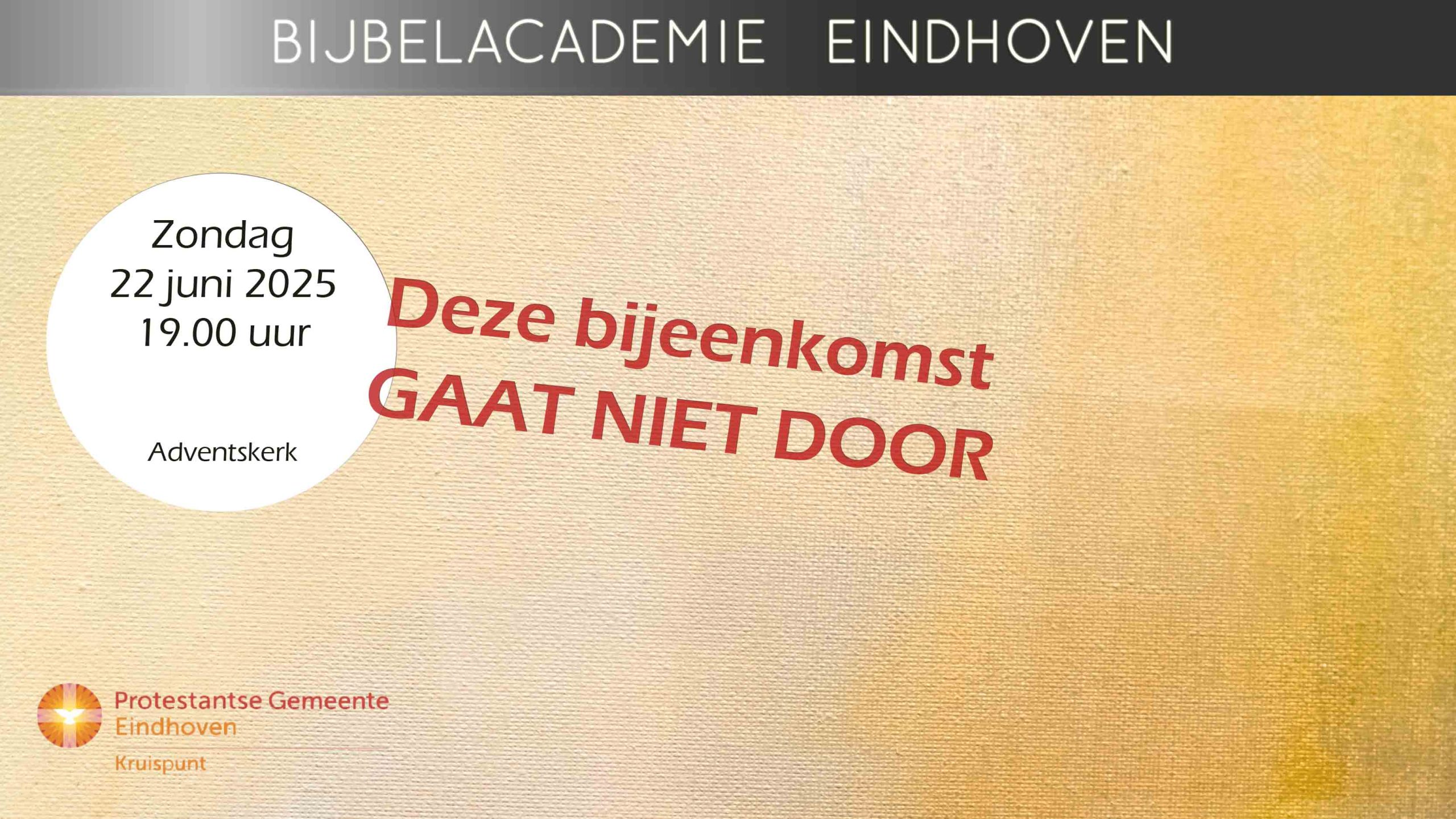 Bijeenkomst Bijbelacademie 22 juni om 19:00 gaat niet door.
