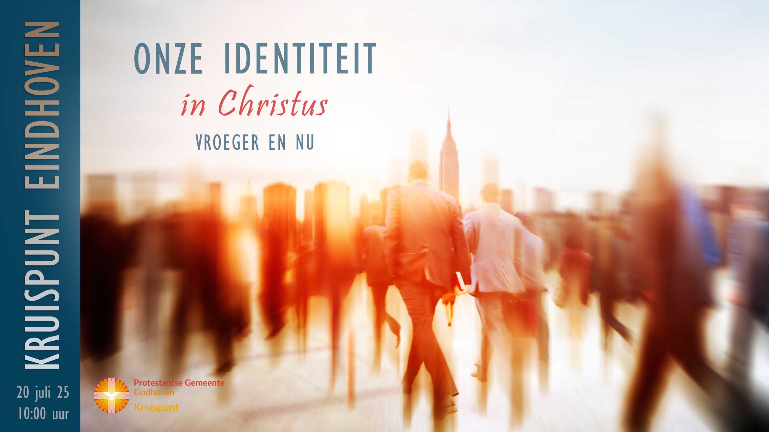 Kerkdienst 20 juli om 10:00. Onze identiteit. In Christus. Vroeger en nu.