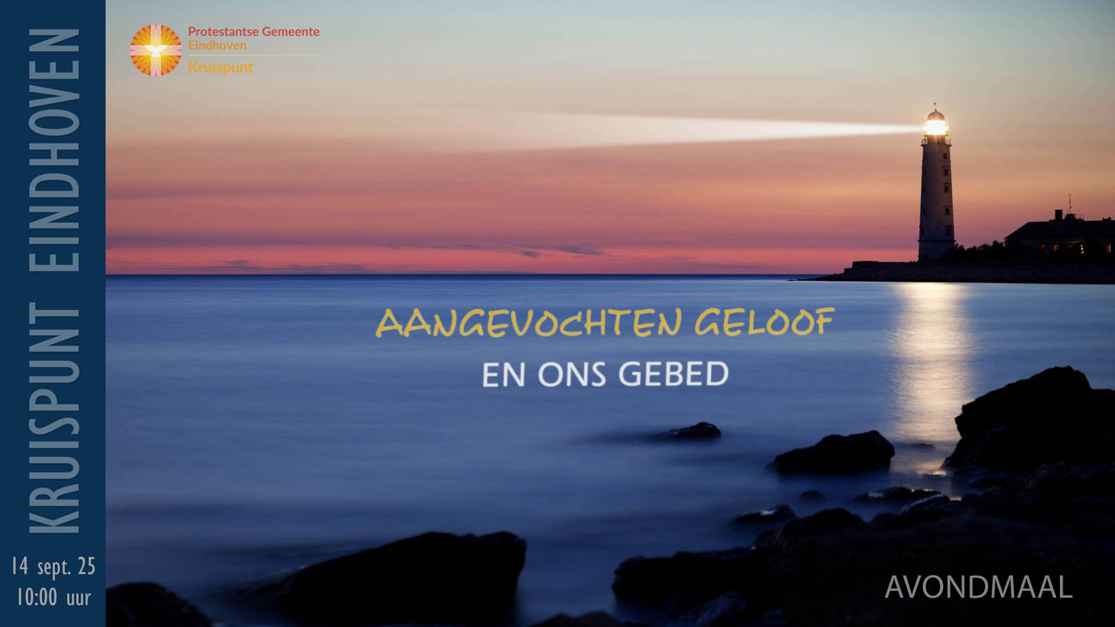 Kerkdienst 14 september om 10:00. Aangevochten geloof en ons gebed. Avondmaal.