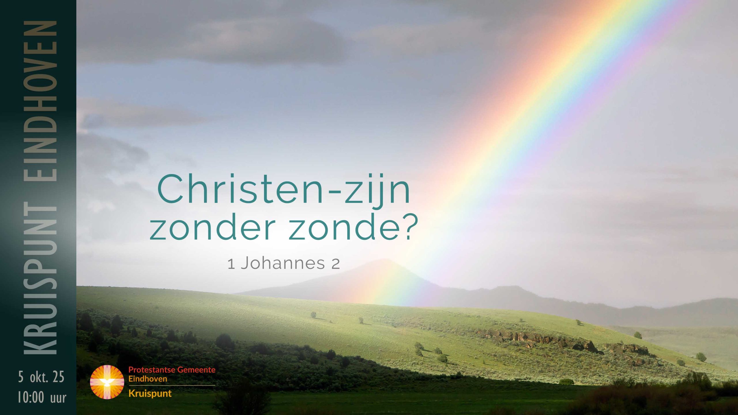 Kerkdienst 5 oktober om 10:00. Christen-zijn zonder zonde? 1 Johannes 2.