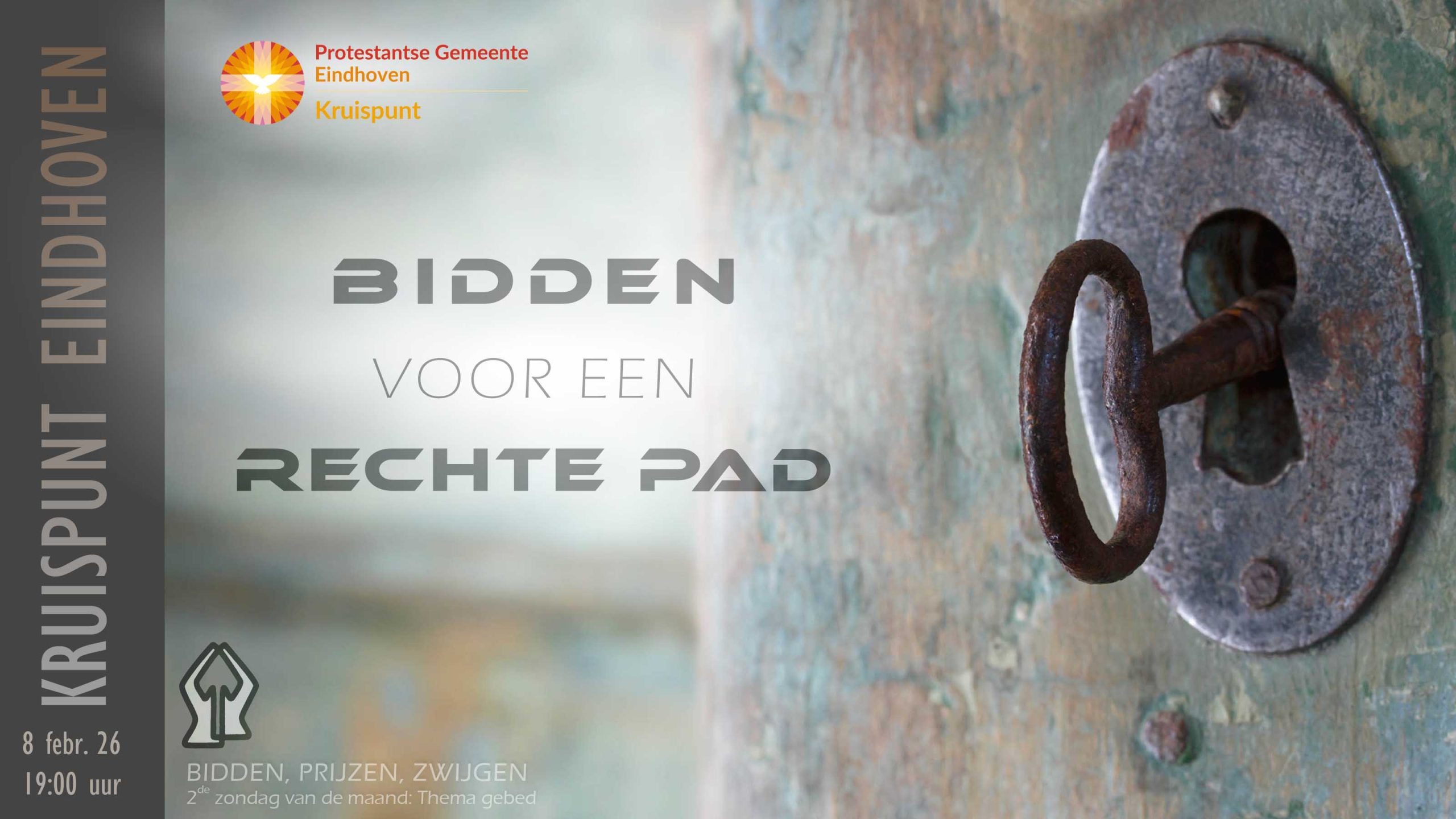 Gebedsbijeenkomst zondag 8 februari om 19:00. Bidden voor een recht pad.