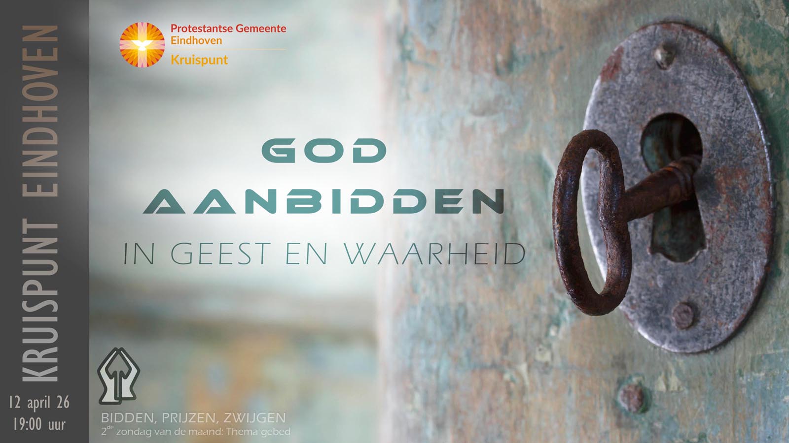 Gebedsbijeenkomst zondag 12 april om 19:00. God aanbidden. In Geest en waarheid.