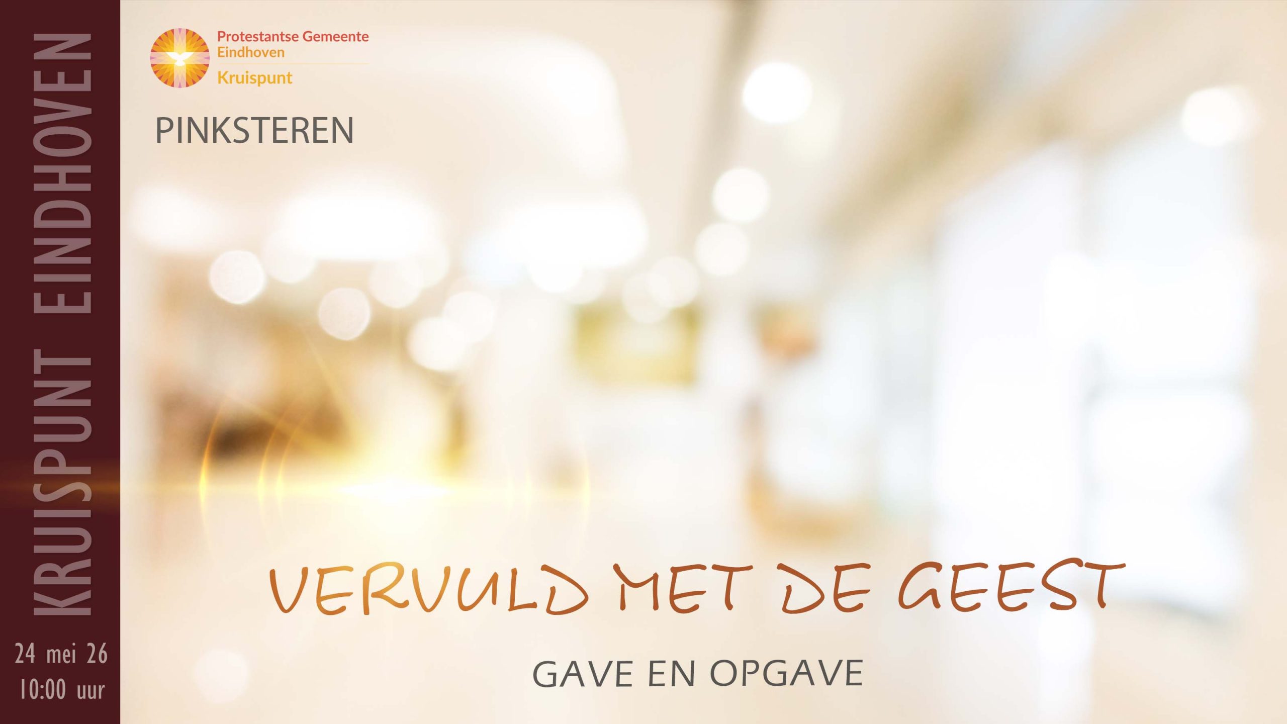 Kerkdienst 24 mei om 10:00, Pinksteren. Vervuld met de Geest. Gave en Opgave.